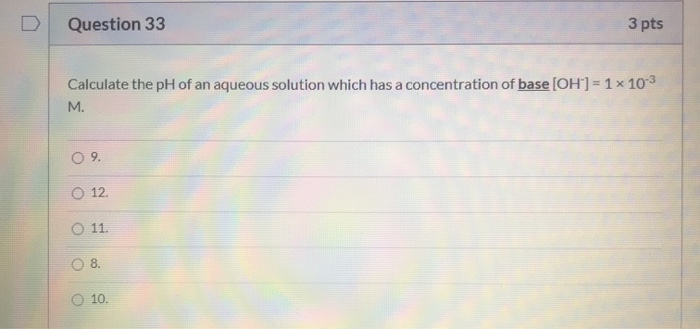 Solved Question 33 3 pts Calculate the pH of an aqueous | Chegg.com