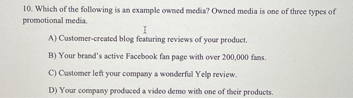Solved 10. Which of the following is an example owned media? | Chegg.com