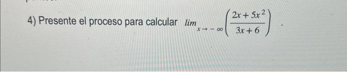 \( \lim _{x \rightarrow-\infty}\left(\frac{2 x+5 x^{2}}{3 x+6}\right) \)