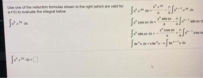 Solved Use one of the reduction formulas shown to the right | Chegg.com