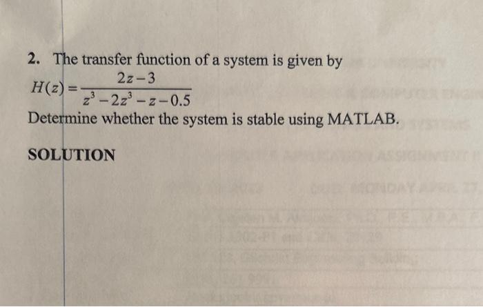 Solved 2. The transfer function of a system is given by | Chegg.com