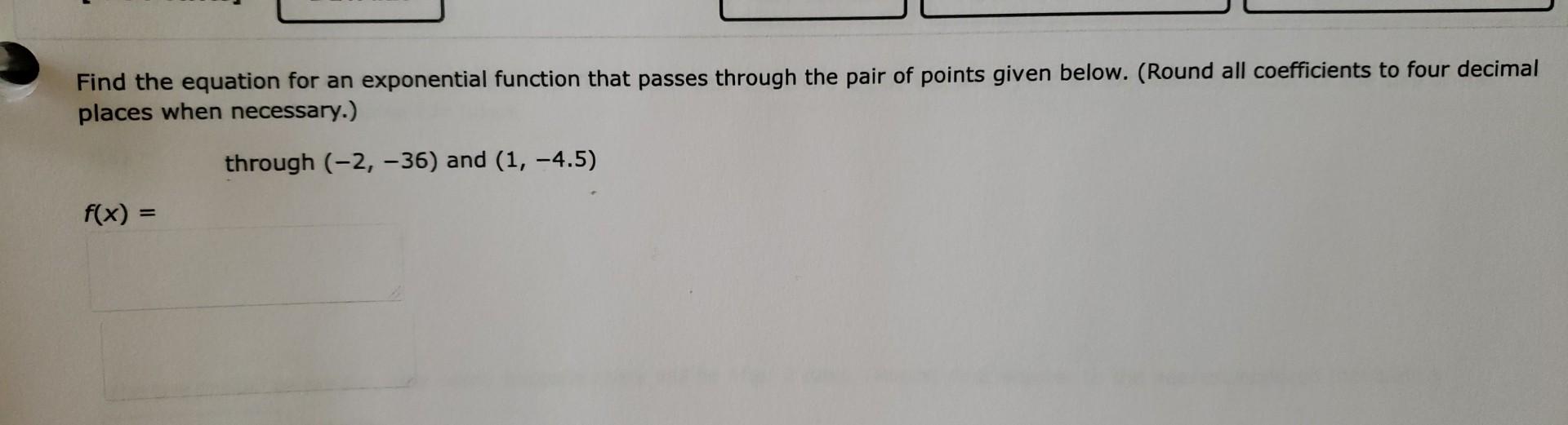 Solved Find The Equation For An Exponential Function That 3821