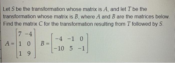 Solved Let S Be The Transformation Whose Matrix Is A, And | Chegg.com