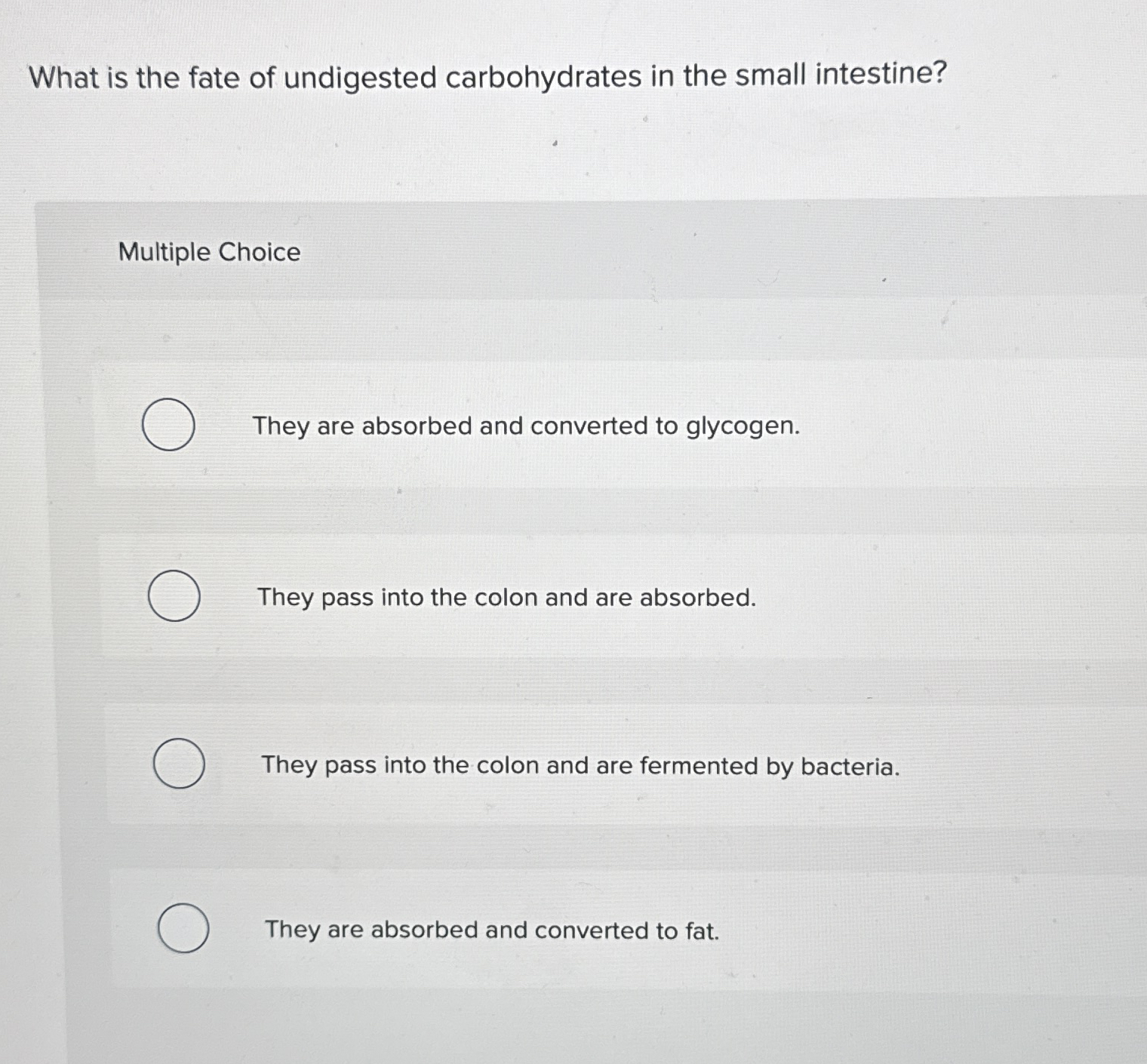 Solved What is the fate of undigested carbohydrates in the | Chegg.com