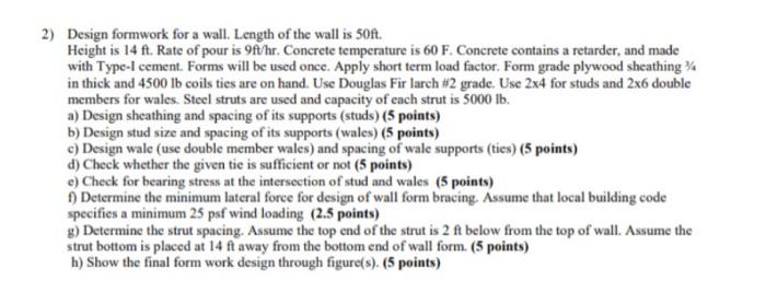 Solved 2) Design formwork for a wall. Length of the wall is | Chegg.com