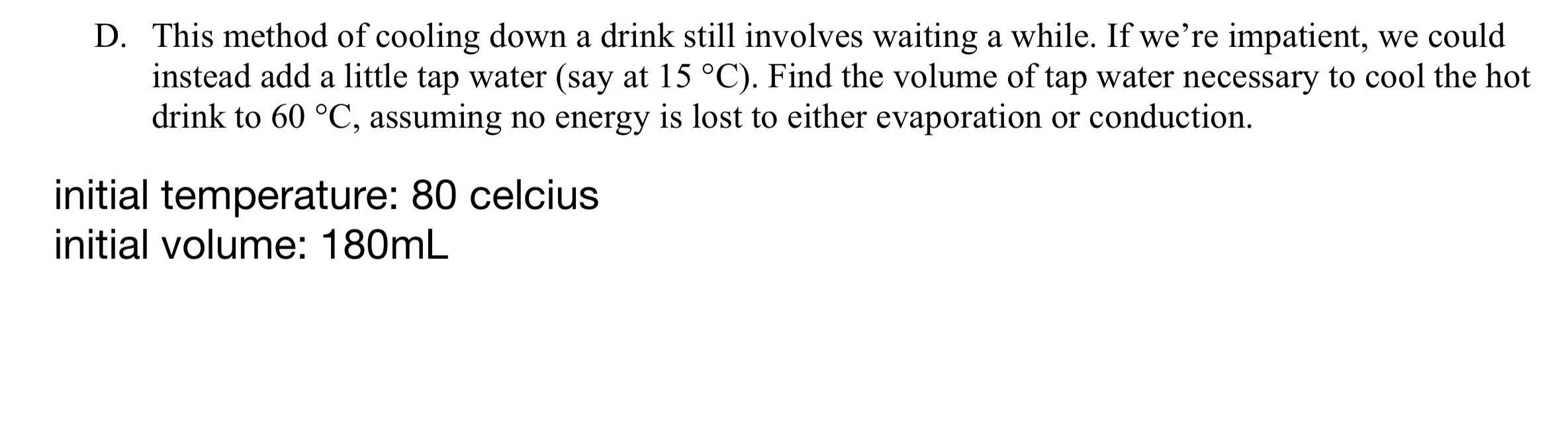D. ﻿This method of cooling down a drink still
