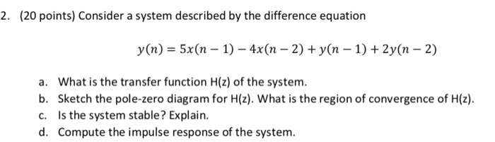 Solved 2. (20 points) Consider a system described by the | Chegg.com