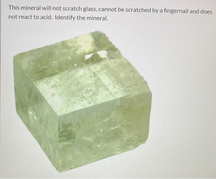 Solved This mineral will not scratch glass, cannot be