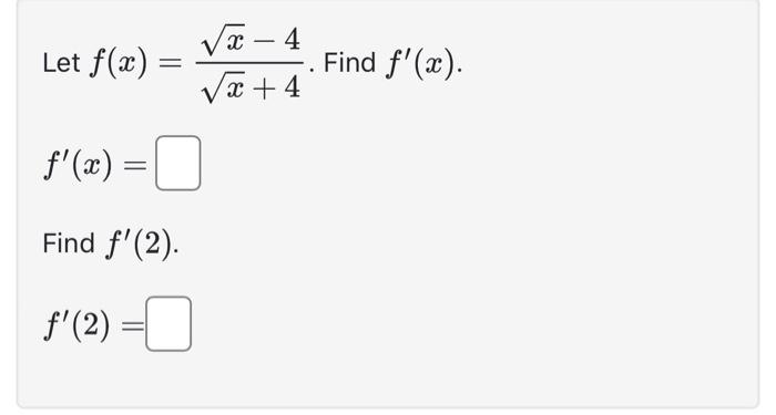 Solved Let F X X 4x−4f′ X Find F′ 2 F′ 2