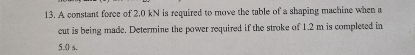 Solved 3. A constant force of 2.0kN is required to move the | Chegg.com