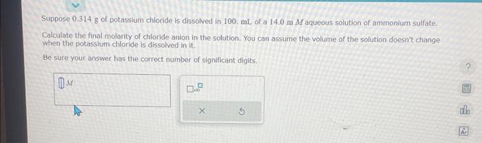 Solved Suppose 0314 G Of Potassium Chloride Is Dissolved In 9112