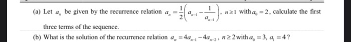 Solved d (a) Let a, be given by the recurrence relation a, - | Chegg.com
