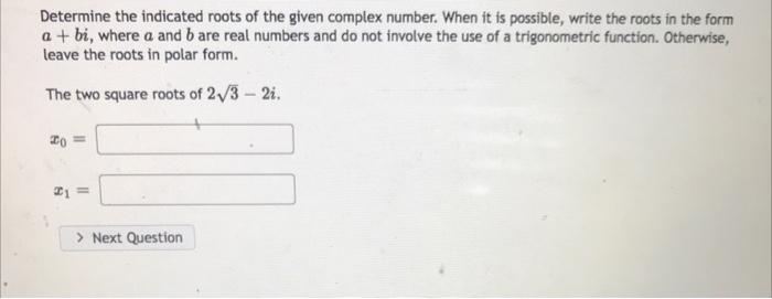 Solved Determine the indicated roots of the given complex | Chegg.com