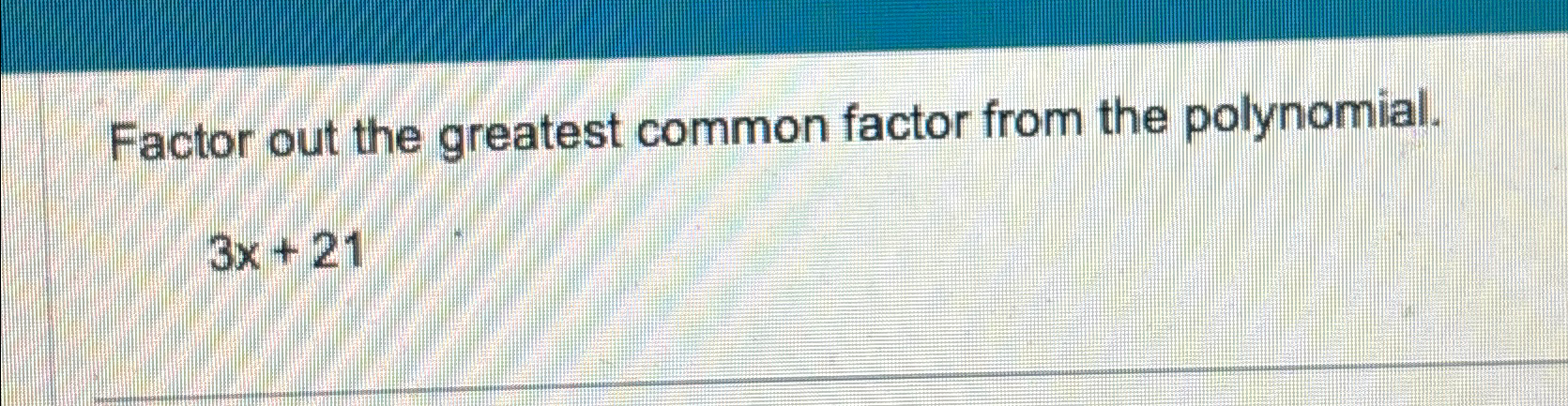 three 3 is a common factor of 21 and 22