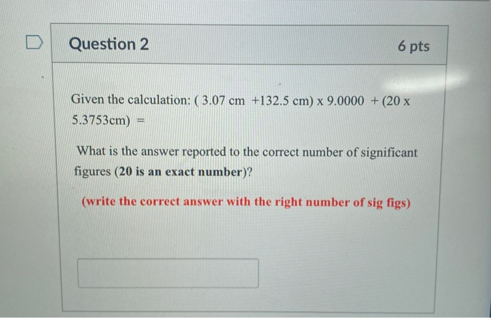 Solved Question 2 6 Pts Given The Calculation: ( 3.07 Cm | Chegg.com