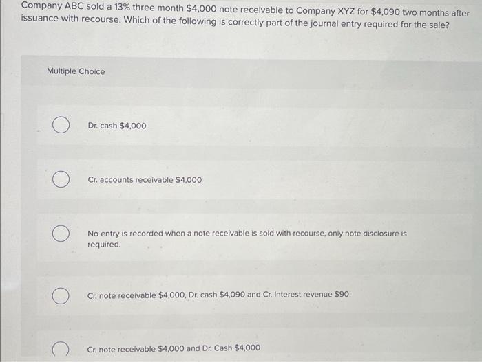 Solved Company ABC sold a 13% three month $4,000 note | Chegg.com
