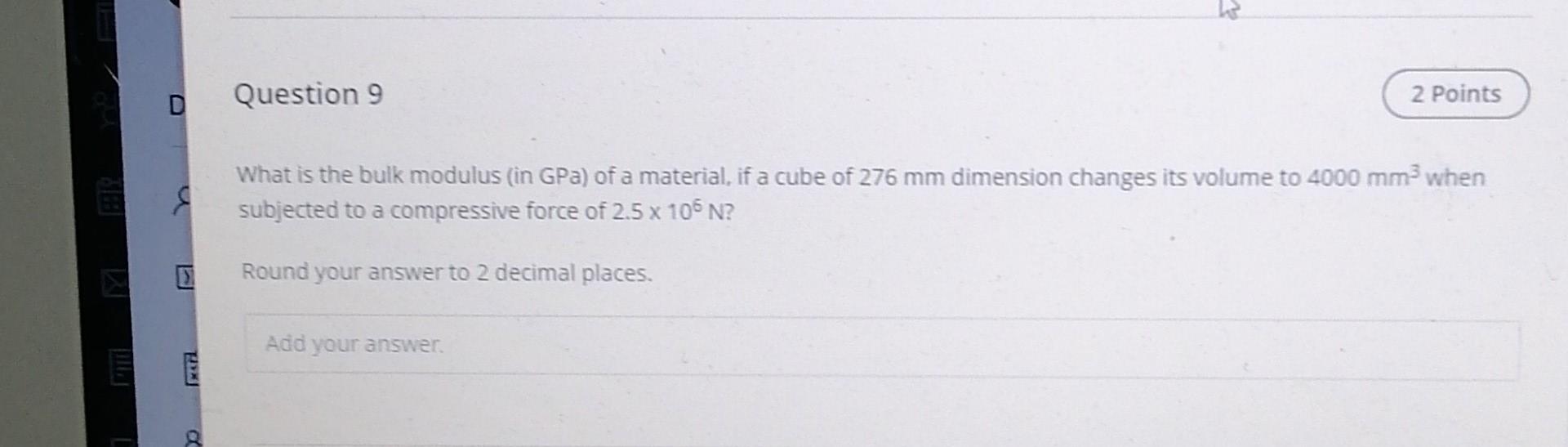 Solved क Question 9 2 Points What is the bulk modulus (in | Chegg.com