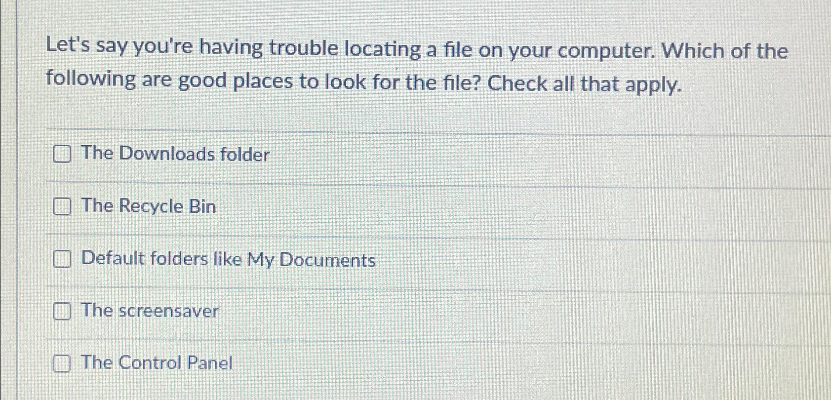 Solved Let's Say You're Having Trouble Locating A File On | Chegg.com