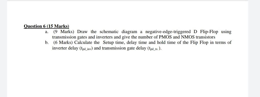 Solved Question 6 (15 Marks) a. (9 Marks) Draw the schematic | Chegg.com