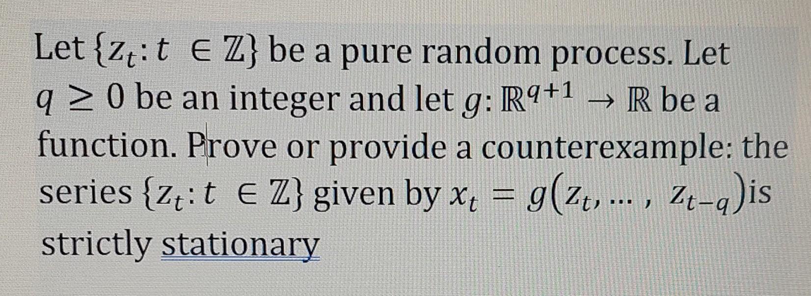 Solved Let {zt:t∈Z} be a pure random process. Let q≥0 be an | Chegg.com