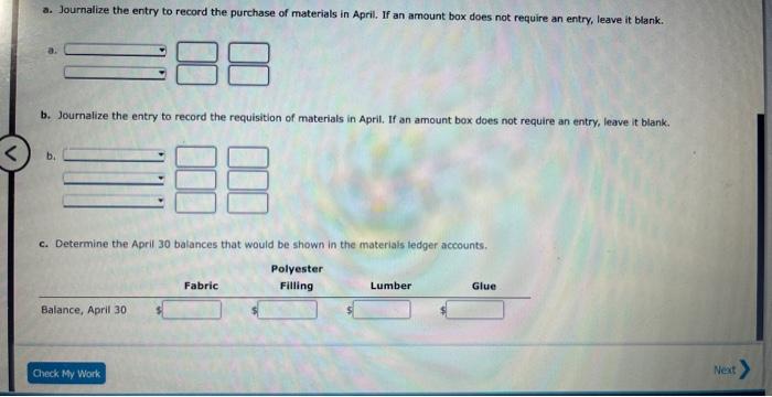 b. Journalize the entry to record the requisition of materials in April. If an amount box does not require an entry, leave it