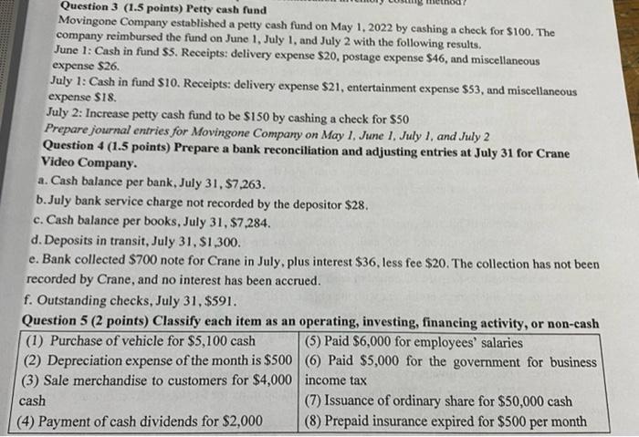 Question 3 (1.5 points) Petty cash fundi
Movingone Company established a petty cash fund on May 1, 2022 by cashing a check fo