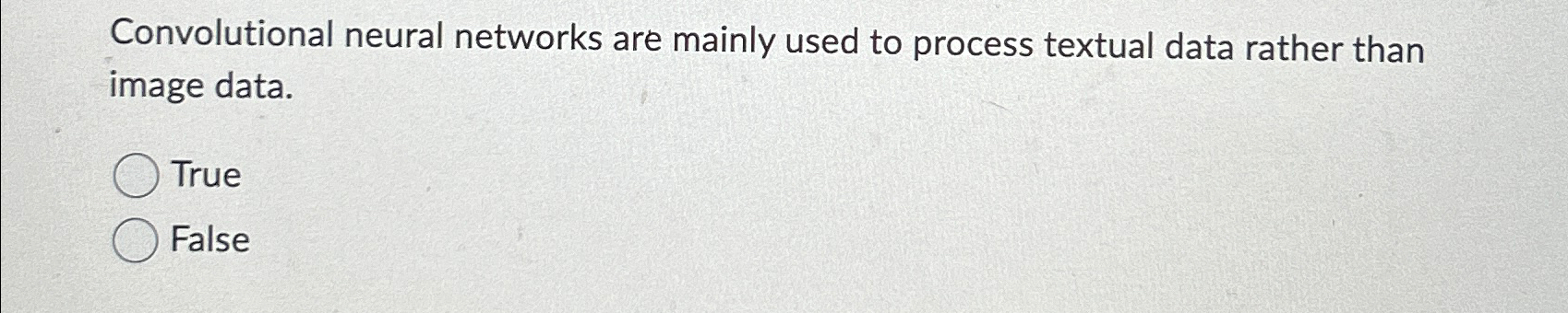 Solved Convolutional neural networks are mainly used to | Chegg.com