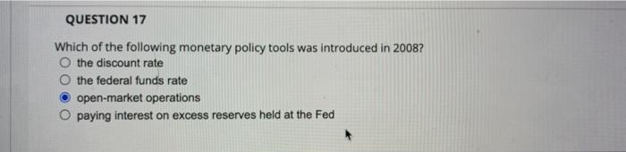 Solved QUESTION 17 Which of the following monetary policy | Chegg.com