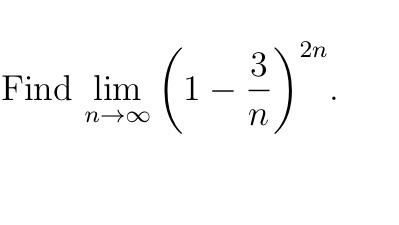 Solved Find limn→∞(1−n3)2n. | Chegg.com