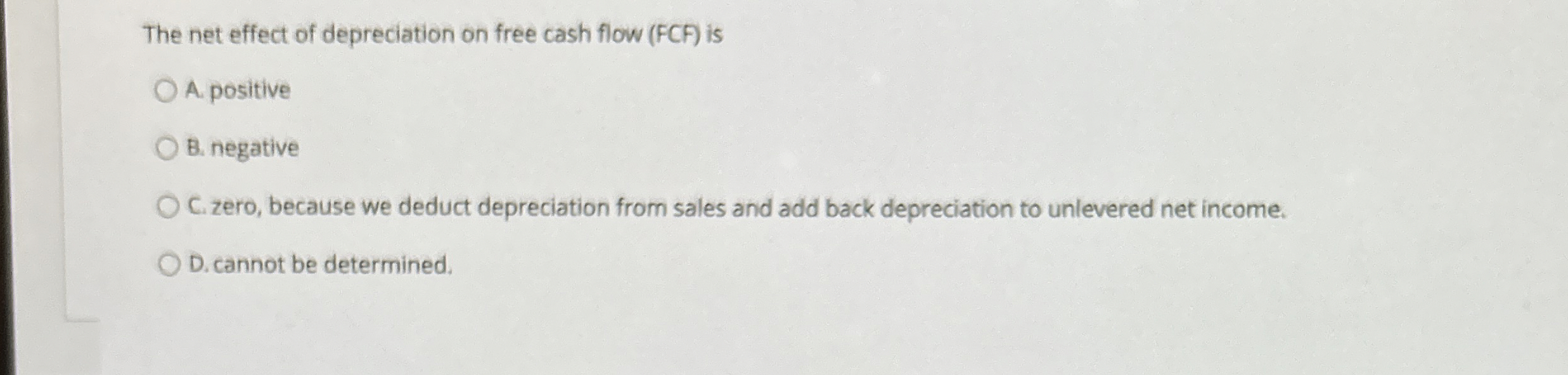 Solved The net effect of depreciation on free cash flow | Chegg.com