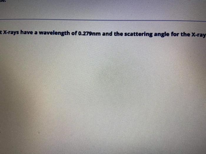 Solved uestion 16 In a Compton Scattering experiment the | Chegg.com