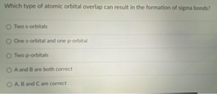 Solved Which type of atomic orbital overlap can result in | Chegg.com