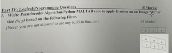 Solved Part IV: Logical/Programming Questions (8 Marks) | Chegg.com