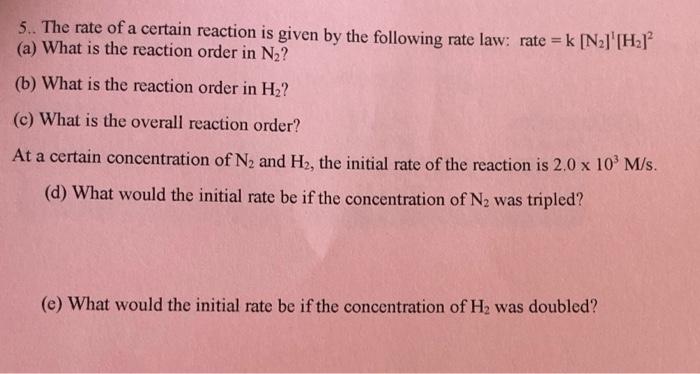 Solved 5. The Rate Of A Certain Reaction Is Given By The | Chegg.com