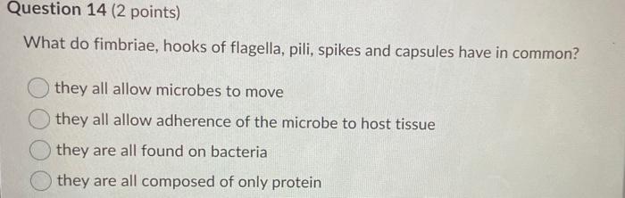 Solved Question 14 (2 points) What do fimbriae, hooks of | Chegg.com