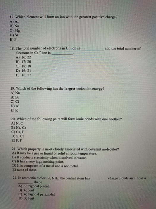 Solved 17. Which element will form an ion with the greatest 