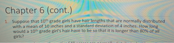 Solved Chapter 6 (cont.) 1. Suppose that 10th grade girls | Chegg.com