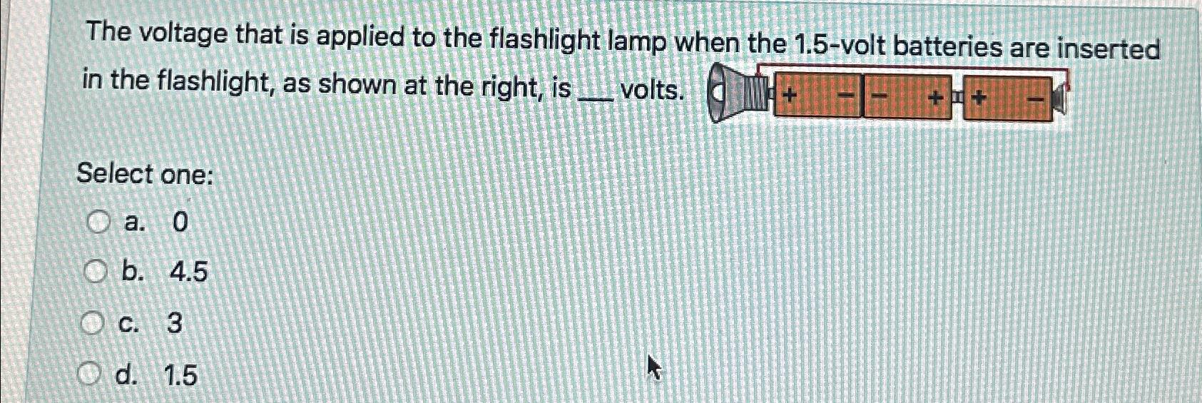 Solved The voltage that is applied to the flashlight lamp | Chegg.com