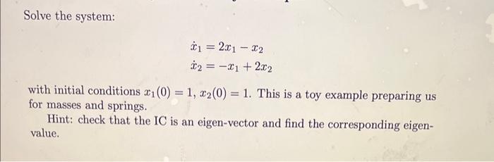 Solved Solve The System X˙1 2x1−x2x˙2 −x1 2x2 With Initial