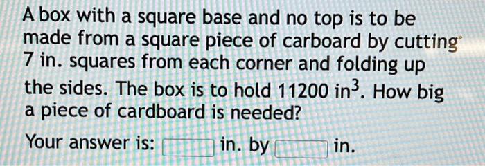Solved A box with a square base and no top is to be made | Chegg.com