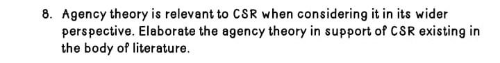 Solved Agency theory is relevant to CSR when considering it | Chegg.com