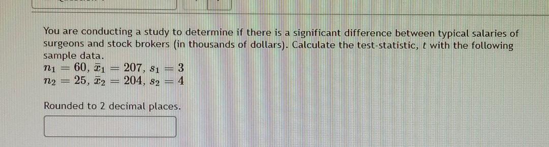 Solved You are conducting a study to determine if there is a | Chegg.com