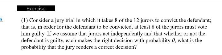 Solved Exercise (1) Consider A Jury Trial In Which It Takes | Chegg.com