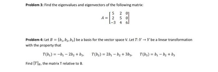 Solved Problem 3: Find The Eigenvalues And Eigenvectors Of | Chegg.com