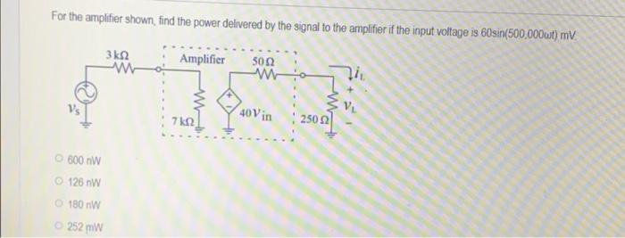 Solved For the amplifier shown, find the power delivered by | Chegg.com