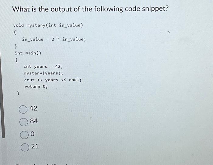 Solved What is the output of the following code snippet? | Chegg.com