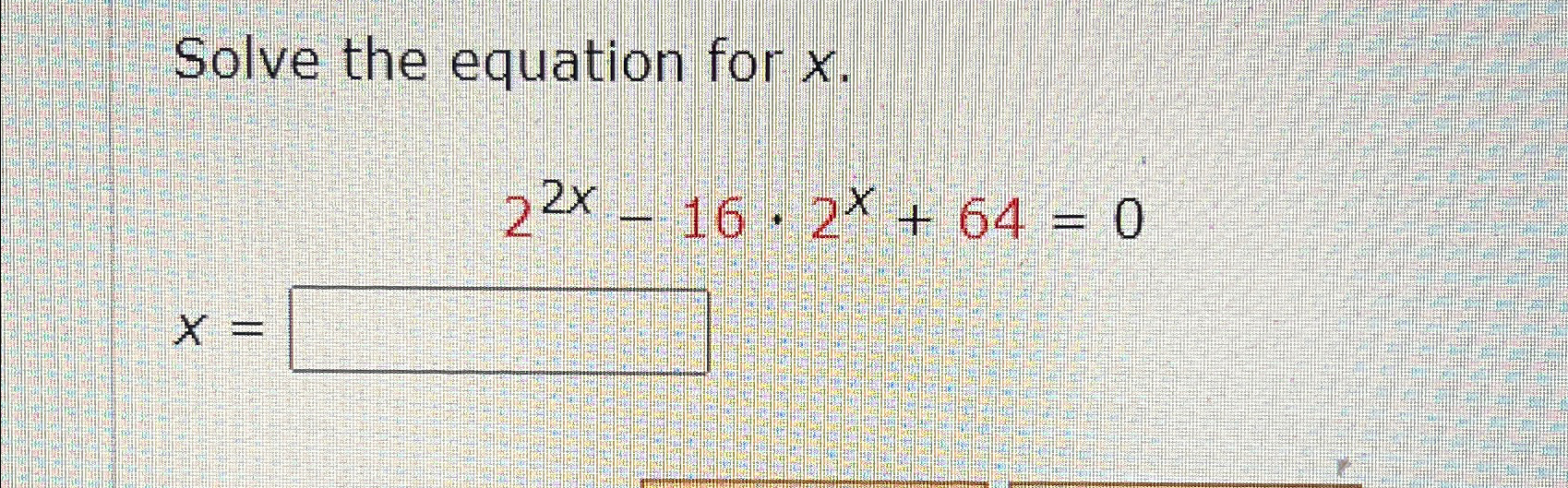 Solved Solve The Equation For X22x 162x640x 3777