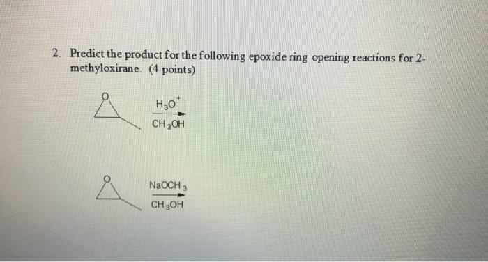 Solved 2. Predict the product for the following epoxide ring | Chegg.com