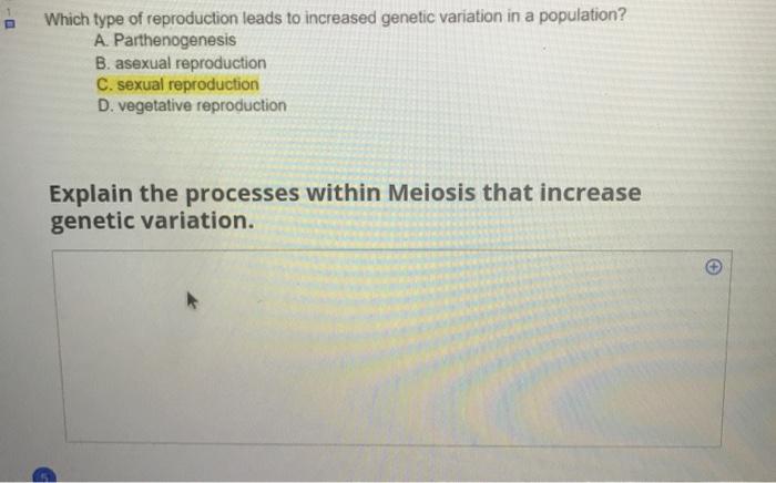 Solved Which type of reproduction leads to increased genetic | Chegg.com