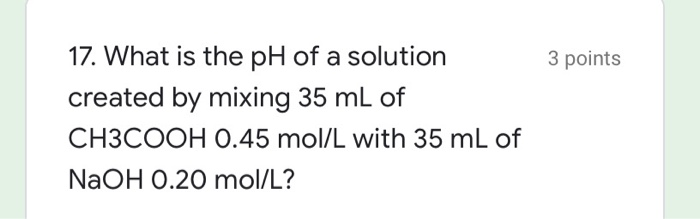 Solved What is the pH of a solution created by mixing 35 mL | Chegg.com